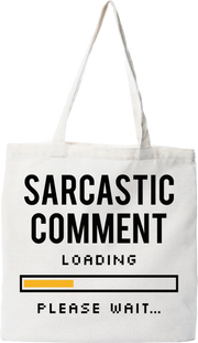 Tote bag coton recyclé sarcastic comment