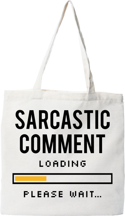 Tote bag coton recyclé sarcastic comment