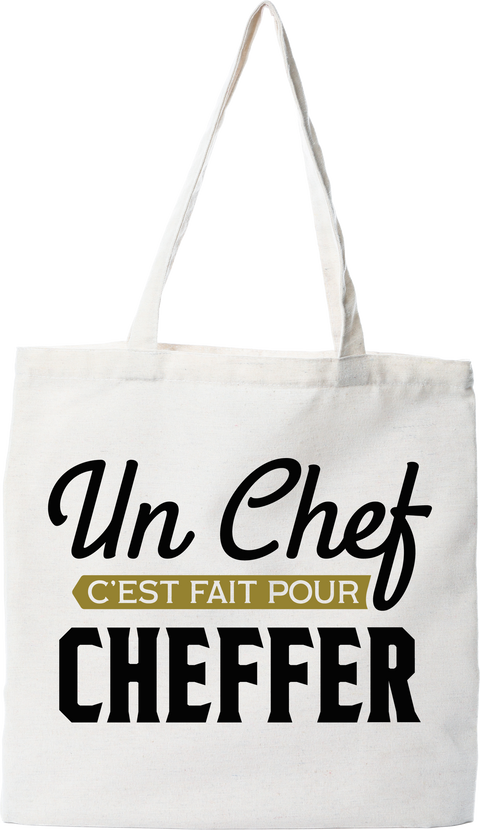 Tote bag coton recyclé un chef c'est fait pour cheffer