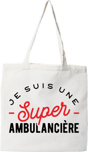 Tote bag coton recyclé une super ambulancière