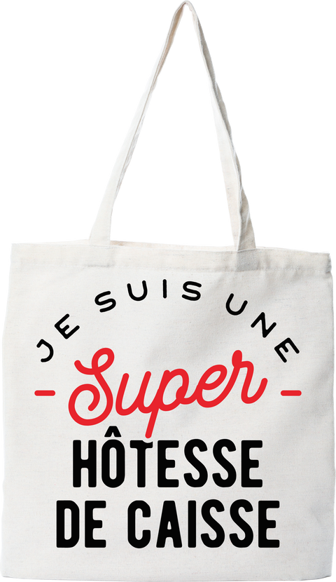 Tote bag coton recyclé une super hôtesse de caisse