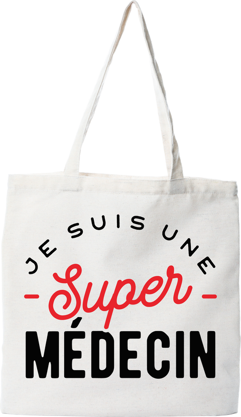 Tote bag coton recyclé une super médecin