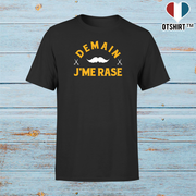 T shirt homme demain j'me rase