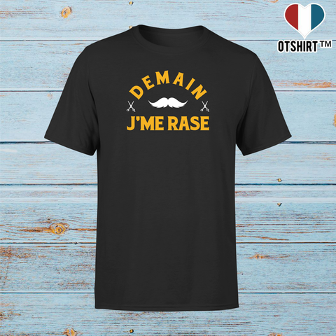 T shirt homme demain j'me rase