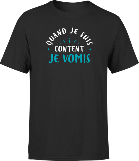 T shirt homme quand je suis content je vomis