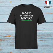 T shirt homme on n'attend pas Patrick