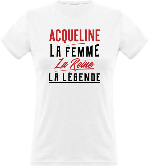 T shirt femme acqueline la femme la reine la légende