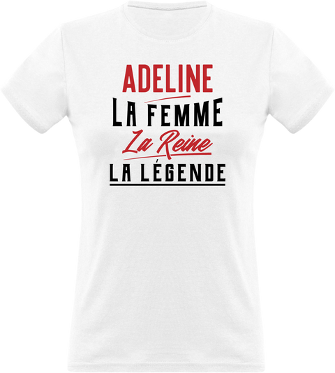 T shirt femme adeline la femme la reine la légende