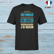 T shirt homme j ai raison je suis agent immobilier