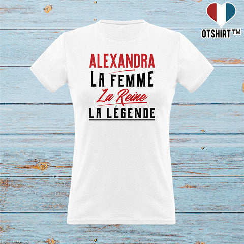 T shirt femme alexandra la femme la reine la légende