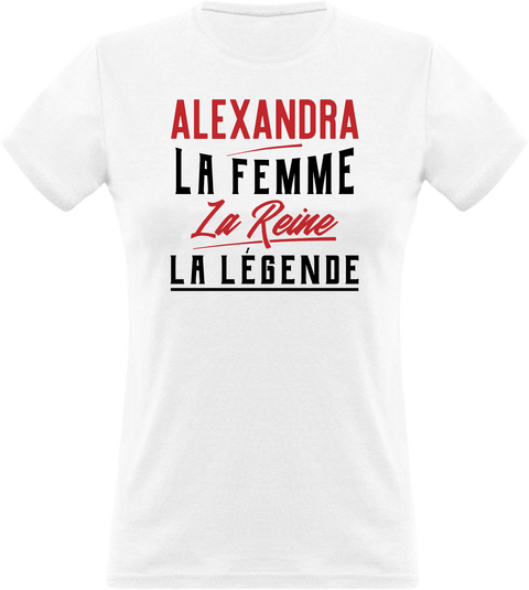 T shirt femme alexandra la femme la reine la légende