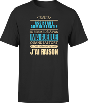 T shirt homme j ai raison je suis assistant administratif
