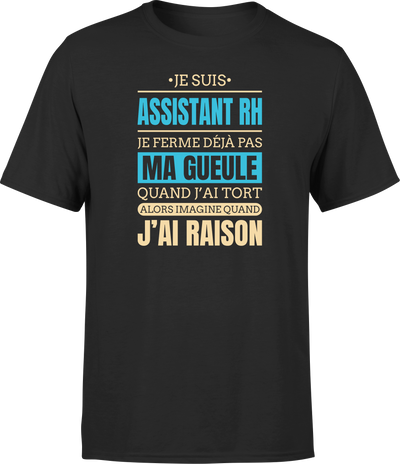 T shirt homme j ai raison je suis assistant rh