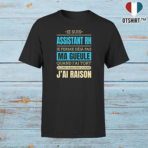 T shirt homme j ai raison je suis assistant rh