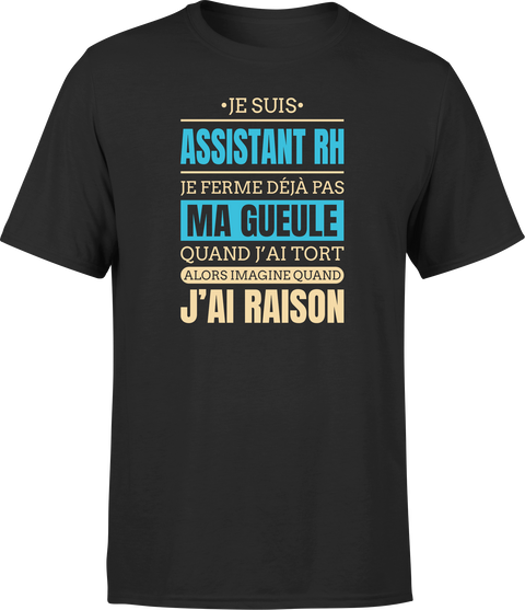 T shirt homme j ai raison je suis assistant rh