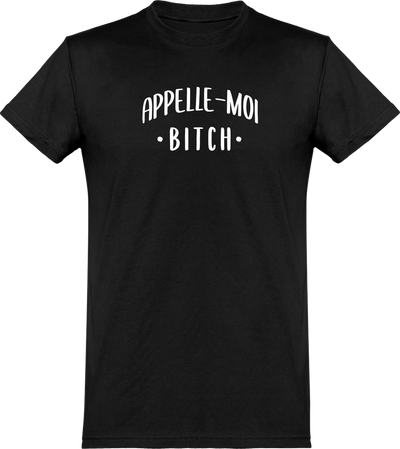  T shirt homme appelle moi bitch