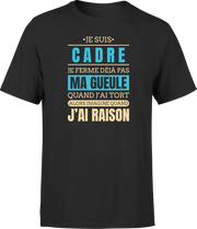 T shirt homme j ai raison je suis cadre