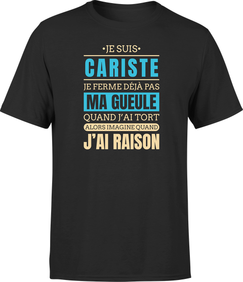 T shirt homme j ai raison je suis cariste