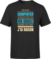 T shirt homme j ai raison je suis charpentier