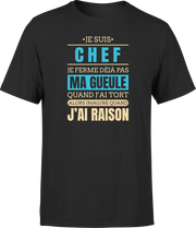 T shirt homme j ai raison je suis chef