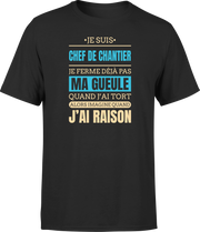 T shirt homme j ai raison je suis chef de chantier