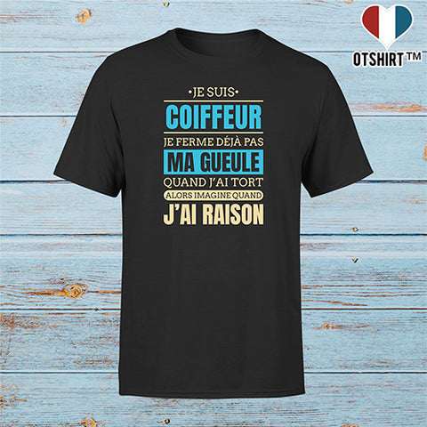 T shirt homme j ai raison je suis coiffeur