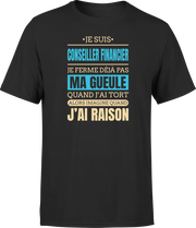 T shirt homme j ai raison je suis conseiller financier