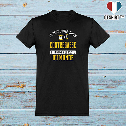  T shirt homme jouer de la contrebasse et ignorer le monde