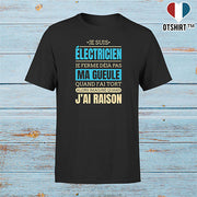 T shirt homme j ai raison je suis electricien