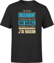 T shirt homme j ai raison je suis enseignant