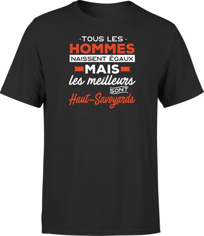 T shirt homme Les meilleurs sont haut savoyards