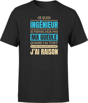T shirt homme j ai raison je suis ingenieur