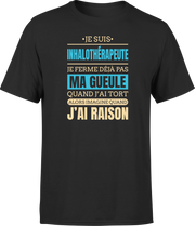 T shirt homme j ai raison je suis inhalotherapeute