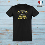  T shirt homme j'peux pas j'ai irish coffee