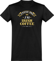  T shirt homme j'peux pas j'ai irish coffee