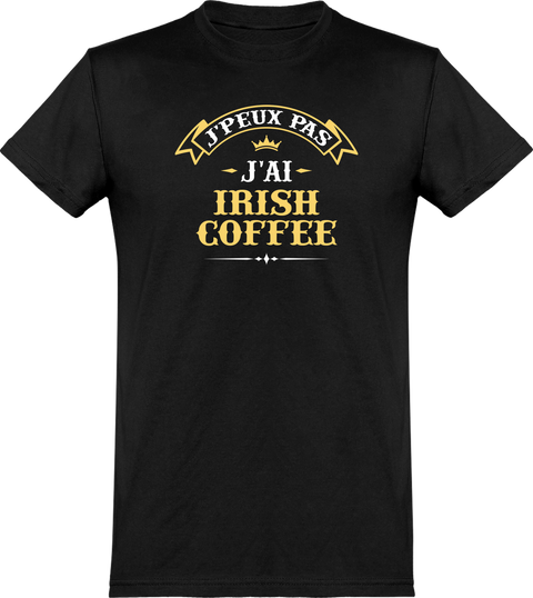  T shirt homme j'peux pas j'ai irish coffee
