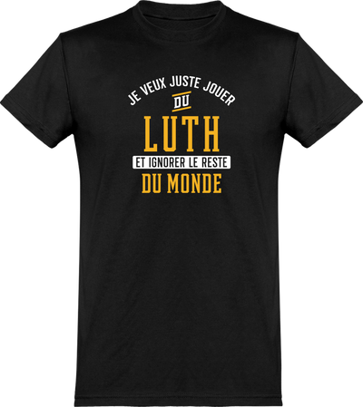  T shirt homme jouer du luth et ignorer le monde