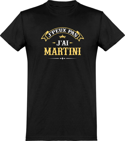  T shirt homme j'peux pas j'ai martini