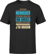 T shirt homme j ai raison je suis menuisier