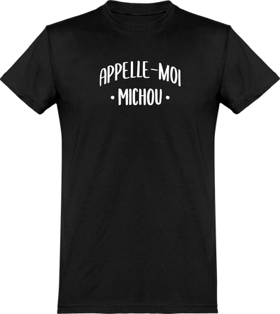  T shirt homme appelle moi michou