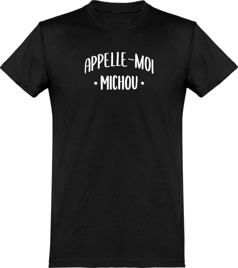  T shirt homme appelle moi michou