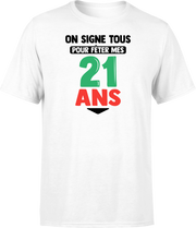 T shirt homme on signe tous pour mes 21 ans