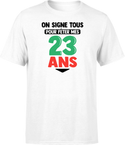 T shirt homme on signe tous pour mes 23 ans