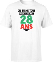 T shirt homme on signe tous pour mes 28 ans