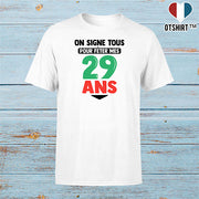 T shirt homme on signe tous pour mes 29 ans