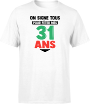 T shirt homme on signe tous pour mes 31 ans