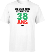 T shirt homme on signe tous pour mes 38 ans
