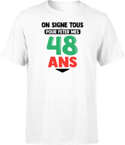 T shirt homme on signe tous pour mes 48 ans