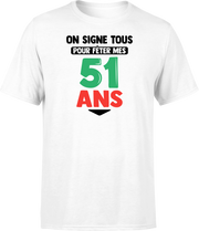 T shirt homme on signe tous pour mes 51 ans