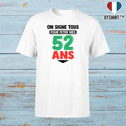 T shirt homme on signe tous pour mes 52 ans